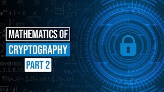 Cryptography  The Mathematics of RSA and the DiffieHellman Protocol [upl. by Nireil]