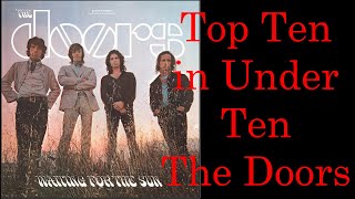 Top Ten in Under Ten  The Doors [upl. by Allsopp112]