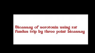 Bioassay of serotonin using rat fundus strip by three point bioassay [upl. by Tillford]