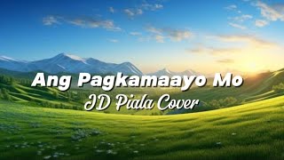 Ang Pagkamaayo Mo  Bethel Music  Cover [upl. by Nova]