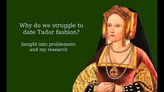 Why do we struggle to date Tudor fashion Insight into problematic and my research [upl. by Adihahs]