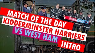 Match of the Day  FA Cup Kidderminster vs West Ham Introduction Severn Valley Railway 070222 [upl. by Berna]