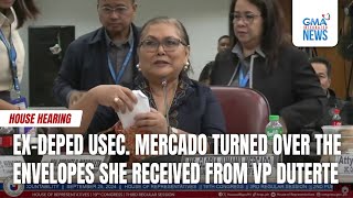 ExDepEd Usec Mercado turned over the envelopes she received from VP Duterte  GMA Integrated News [upl. by Mikael]