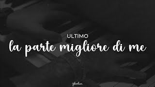 ultimo  la parte migliore di me testo [upl. by Selena]