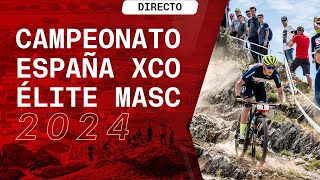 DIRECTO  Campeonato España BTT XCO 2024  Élite Masculino  XCO El Almendro [upl. by Snej]