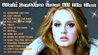 Adele Best Songs Greatest Top Hits All The Time Playlist Album Evergreen [upl. by Merrie]