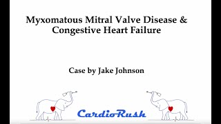 Myxomatous Mitral Valve Disease and Congestive Heart Failure [upl. by Joshua158]