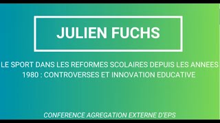 Julien Fuchs  Sport et réformes scolaires depuis 1980  Agrégation externe EPS [upl. by Stanfield958]