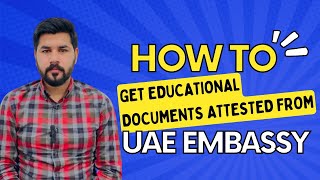 How to Get Educational Documents Attested from UAE Embassy  UAE Embassy Attestation [upl. by Rachael]