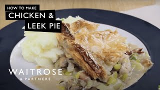 How To Make Chicken And Leek Pie  Waitrose [upl. by Macfadyn]