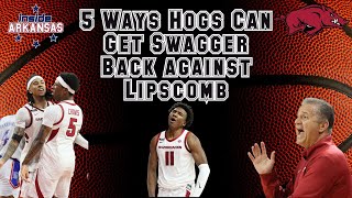 5 Ways Arkansas Can Get Swagger Back Against Lipscomb [upl. by Llennoc152]