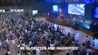 Be Glorified Be Magnified O God I Worship You [upl. by Diandra]