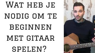 Gitaar Leren Spelen Voor Beginners  Wat heb je nodig [upl. by Rednave]