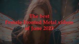 The best Female Fronted Metal videos of June 2023 [upl. by Drabeck]