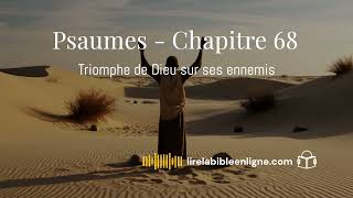 Psaumes  chapitre 68  Triomphe de Dieu sur ses ennemis livreaudiogratuit lirelabible bible [upl. by Nnod353]