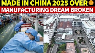 Made in China 2025 Over Only 6 Months Left Economy Still Declining Manufacturing Dream Shattered [upl. by Vaules]