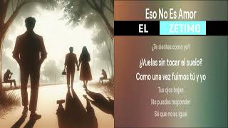 Eso No Es Amor  El Zétimo [upl. by Catherina]