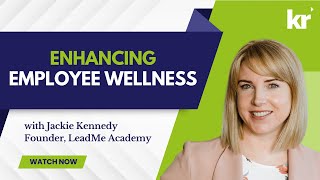 Enhancing Employee Wellness with Jackie Kennedy  Founder of LeadMe Academy [upl. by Cornelius645]