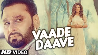 Nachhatar Gill  VAADE DAAVE Video Song  Rupin Kahlon  Latest Punjabi Song 2016 [upl. by Stace282]