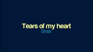 Drax  Tears of my heart [upl. by Narag]