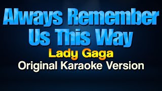 Always Remember Us This Way KARAOKE [upl. by Damiano]