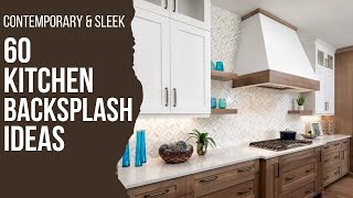 Timeless Contemporary Kitchen Backsplash Styles  Latest Kitchen Backsplash Trends 2024 amp Beyond [upl. by Ahsytal217]