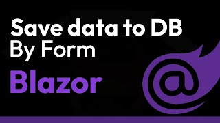 Save Data To Database By Form Using Blazor In Depth And From Scratch [upl. by Deden175]