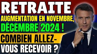 🟣 RETRAITE AGIRCARRCO  AUGMENTATION EN NOVEMBRE DÉCEMBRE 2024  COMBIEN ALLEZVOUS RECEVOIR [upl. by Nnaer754]