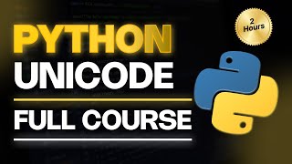 Python Unicode Demystified Comprehensive Tutorial  Python Unicode to ASCII Course [upl. by Sakul877]