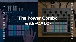 Circuit Tracks and Circuit Rhythm  The Power Combo with CALC  Novation Live [upl. by Gyimah]