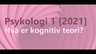 Psykologi 1  Hva er kognitiv psykologi 2021 [upl. by Atirehc]