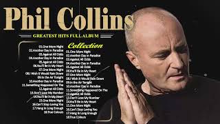 Phil Collins Greatest Hits Full Album The Best Of Phil Collins [upl. by Chrissie]