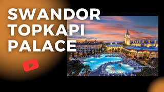 Swandor Hotels amp Resorts Topkapi Palace Everything You Want To Know About Hotel [upl. by Jaquelyn]