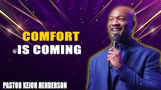 Comfort is coming  Pastor Keion Henderson [upl. by Teyut]