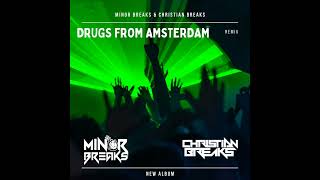 Drugs From Amsterdam  Minor breaks amp Christian breaks [upl. by Jaala]