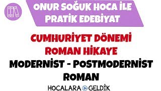 Pratik Edebiyat  Cumhuriyet Dönemi Roman Hikaye  Modernist  Postmodernist Roman [upl. by Towbin264]