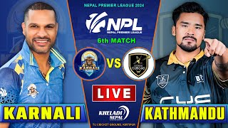 KARNALI YAKS VS KATHMANDU GURKHAS MATCH LIVE  NPL 2024  6th MATCH  Live score amp Commentary [upl. by Alial]