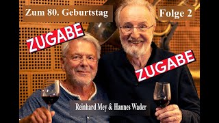 Zugabe Zum 80 Geburtstag von Reinhard Mey und Hannes Wader [upl. by Adao]