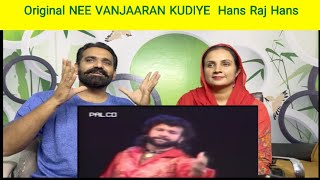 Original NEE VANJAARAN KUDIYE  Hans Raj Hans  Pakistani Reaction [upl. by Innavoij]