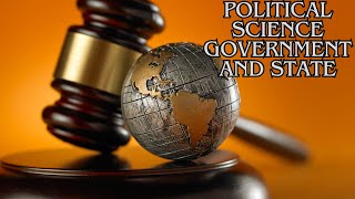 Political Science Part 2 Governments States and Nations Explained [upl. by Scherman]