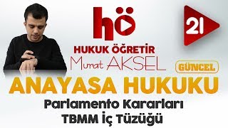 21  Parlamento Kararları  TBMM İç Tüzüğü  Anayasa Hukuku [upl. by Nabal]