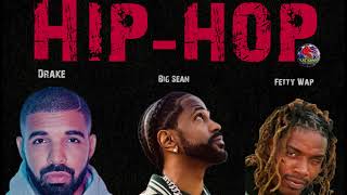 RAP MIX DRAKE BIG SEAN FETTY WAP 50 CENT rap hits [upl. by Jelle]