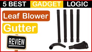 ✅ Best Leaf Blower Gutter Attachment in 2023 🍳 Top 5 Tested Buying Guide [upl. by Adlar]