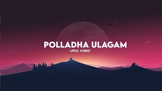 Polladha ulagam lyrics video  Maaran  Dhanush  GVP [upl. by Yhtrod]