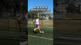 POV The Goalkeeper Recieves a Blue Card 🔵🤣 [upl. by Aurelio908]