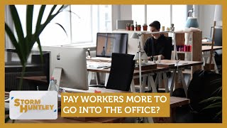 Pay workers more to go into the office Feat Kevin Maguire amp Dawn Neesom  Storm Huntley [upl. by Enorel]