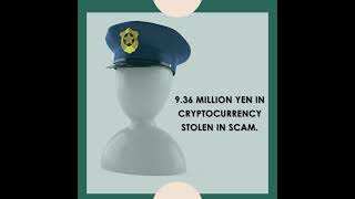 936 Million Yen in Cryptocurrency Stolen in Scam [upl. by Fonville]