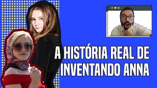 Conheça a HISTÓRIA REAL que inspirou Inventando Anna [upl. by Ahsimac]