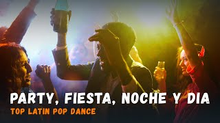 Party Fiesta Noche y Dia  Latin Party Mix [upl. by Madai]