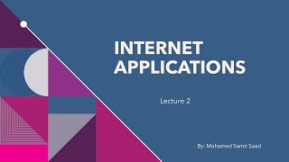 Internet Applications  Lecture 2 [upl. by Barde776]